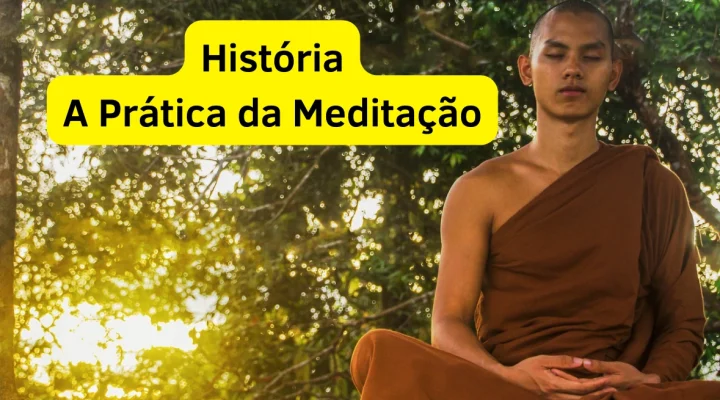 História – A Prática da Meditação